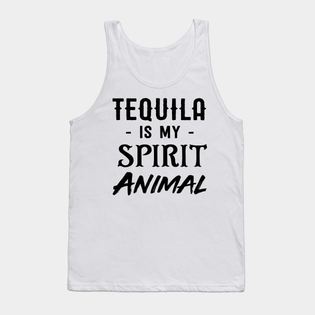 Tequila is my spirit animal Tank Top by Blister